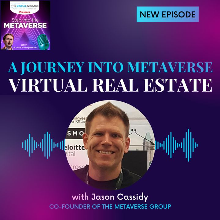 A Journey into Metaverse Virtual Real Estate with Jason Cassidy - Step into the Metaverse pocast: EP15