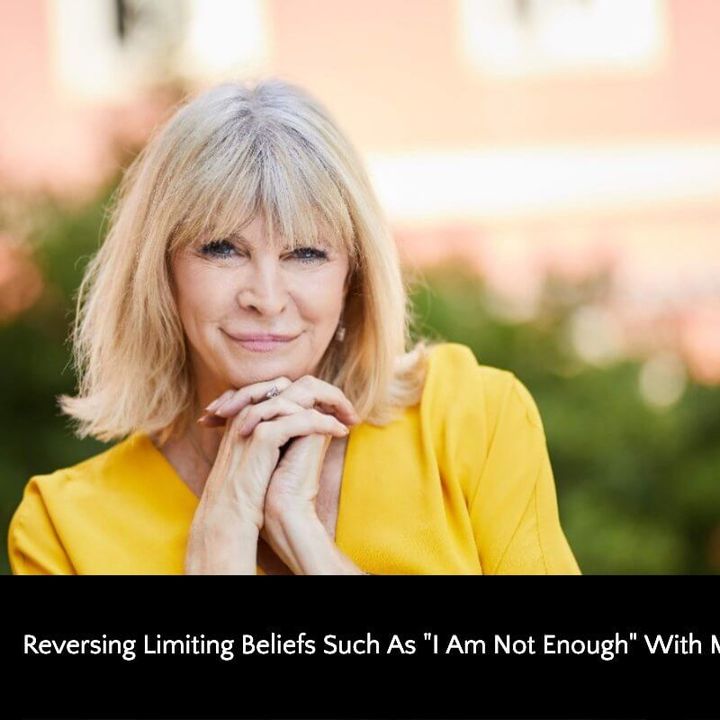 415: Reversing Limiting Beliefs Such As "I Am Not Enough" With Marisa Peer