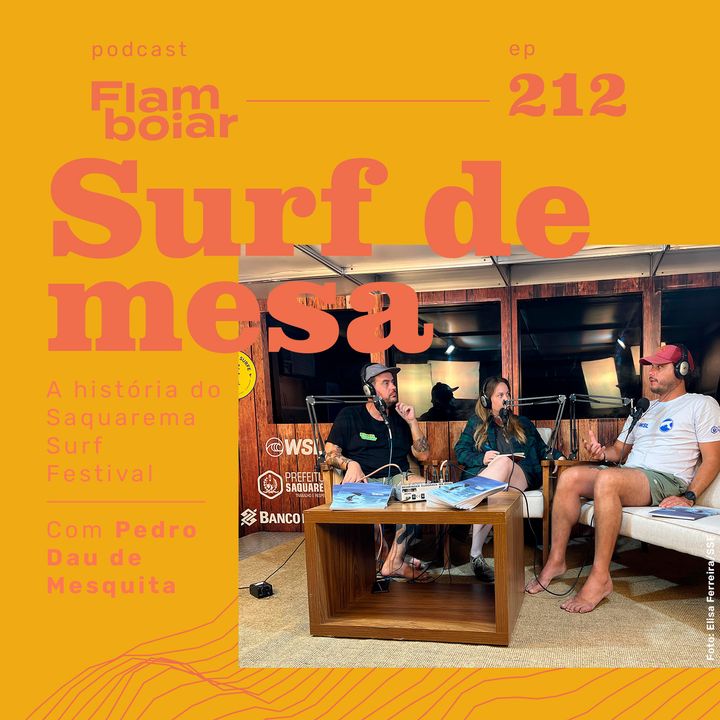 212 - A história do Saquarema Surf Festival | Com Pedro Dau de Mesquita