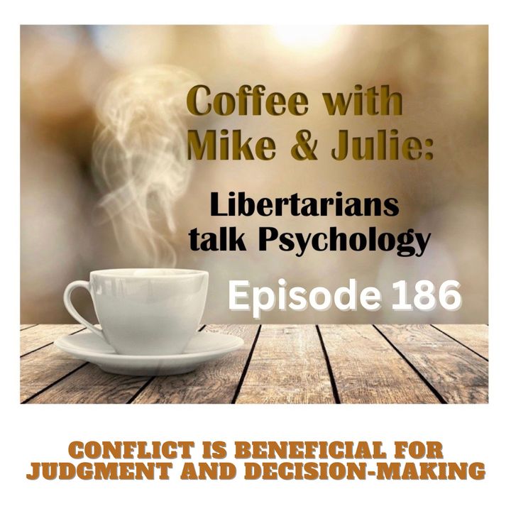 Conflict is Beneficial for Judgment and Decision-Making (ep. 186)