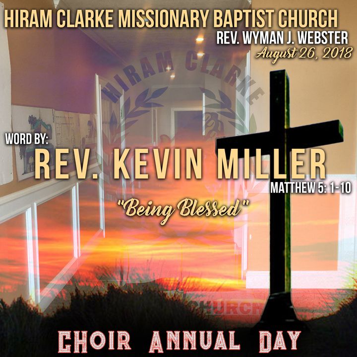 Hiram Clarke MBC 8.26.18 - Reverend Kevin Miller Sermon