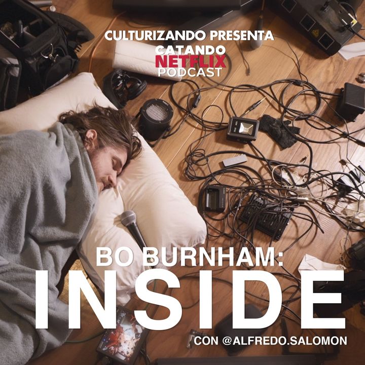 Bo Burnham: Inside • Catando Netflix • Series y Películas