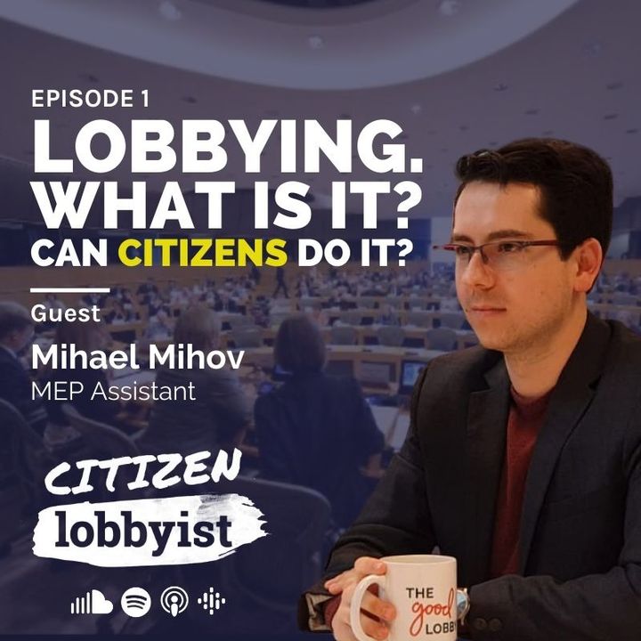 Ep. 1 I Lobbying. What is it? Can Citizens do it?