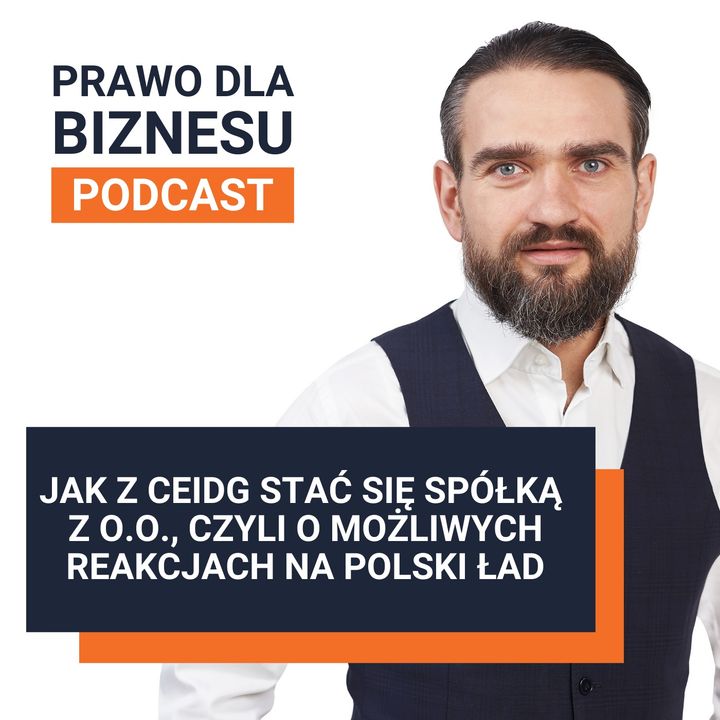 Jak z CEIDG stać się spółką z o.o., czyli o możliwych reakcjach na Polski Ład
