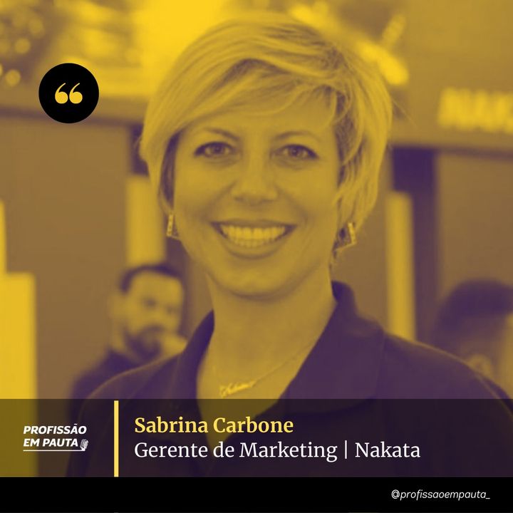 Gerente de marketing em Pauta - Sabrina Carbone | Nakata
