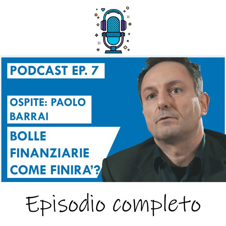 Bitcoin, mercati e bolle finanziarie, ecco come finirà.. ft. Paolo Barrai - EP 7 Season 2020