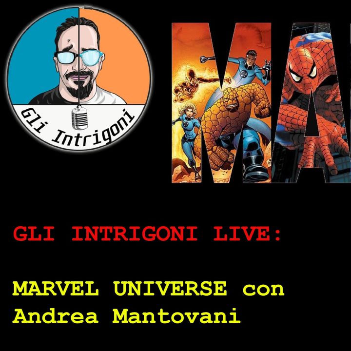 GLI INTRIGONI LIVE! Marvel Universe con Andrea Mantovani
