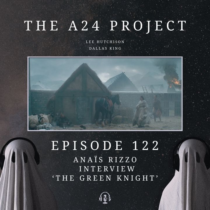 122 - Anaïs 'The Green Knight' Rizzo Interview