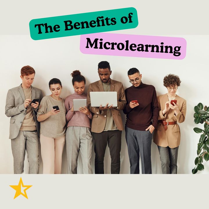 The Benefits of Microlearning