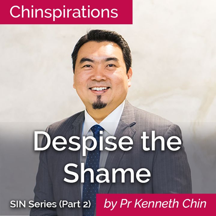 Sin Series (Part 2): Despise the Shame