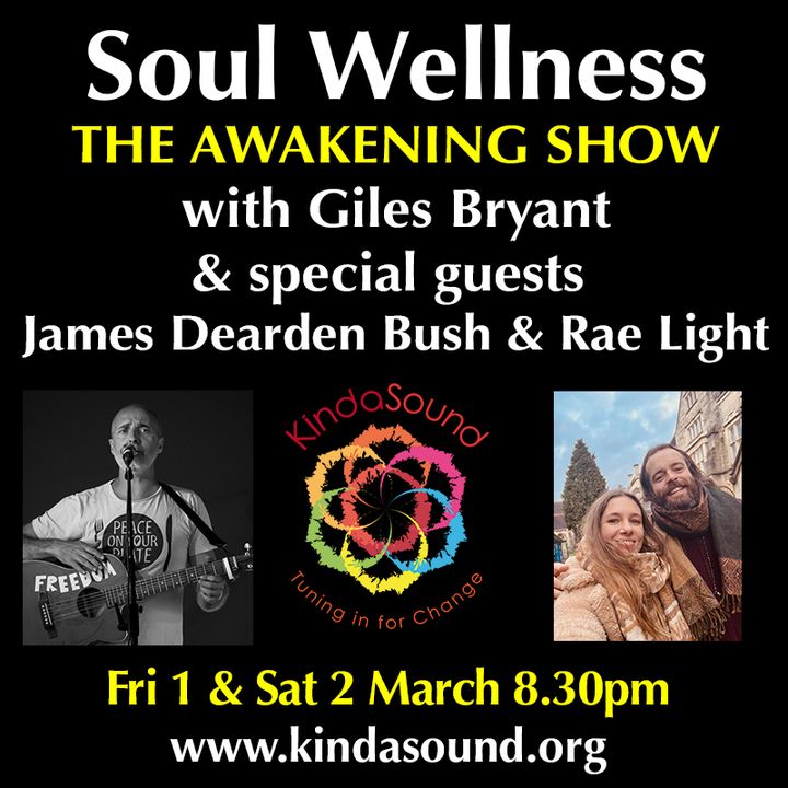 Soul Wellness | James Dearden Bush & Rae Light on Awakening with Giles Bryant