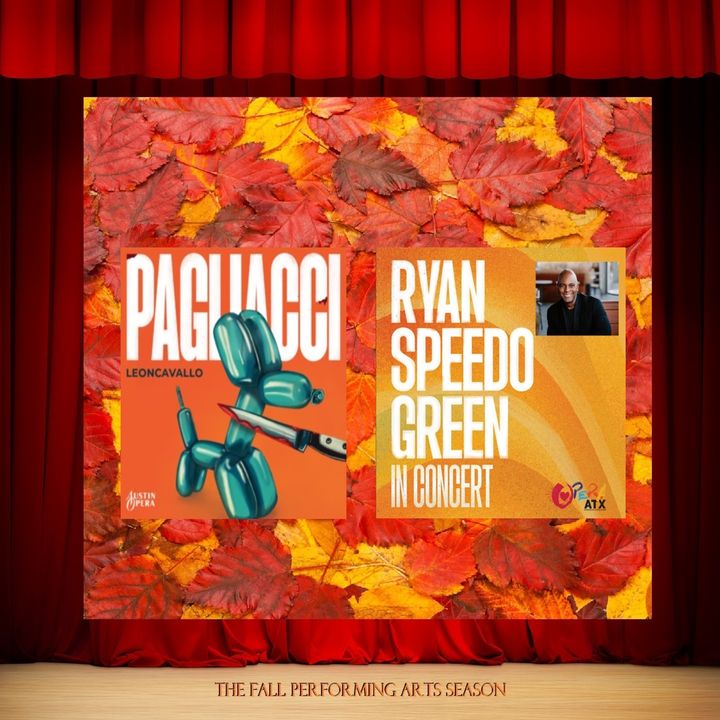 Pagliacci at the Austin Opera, then Ryan Speedo Green Sings In Concert.    On Staccato