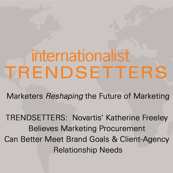 Novartis’ Katherine Freeley Believes Marketing Procurement Can Better Meet Brand Goals & Client-Agency Relationship Needs