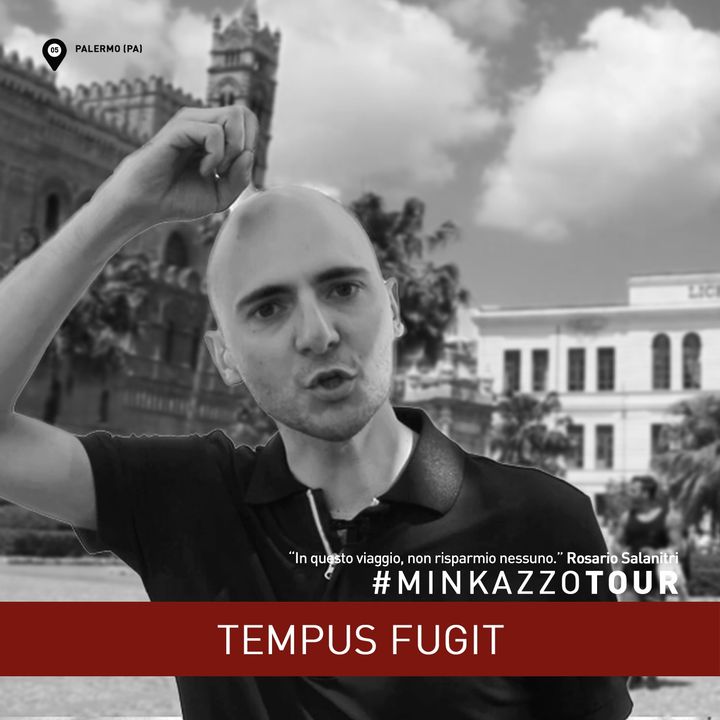 #05 - Tempus fugit - Pensaci. #MINKAZZOTOUR