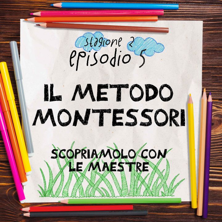 S.2, E.5 - Il Metodo Montessori