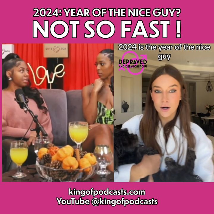 2024 The Year of The Nice Guy? Not So Fast!