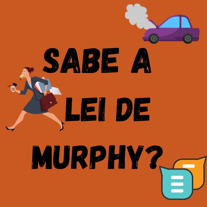 S01 EP02: Sabe a lei de Murphy?