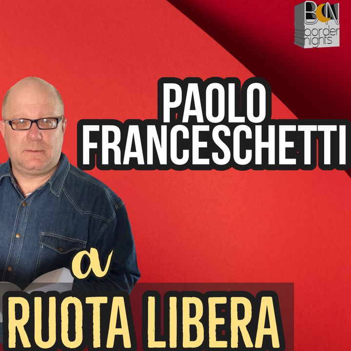 PAOLO FRANCESCHETTI a....RUOTA LIBERA