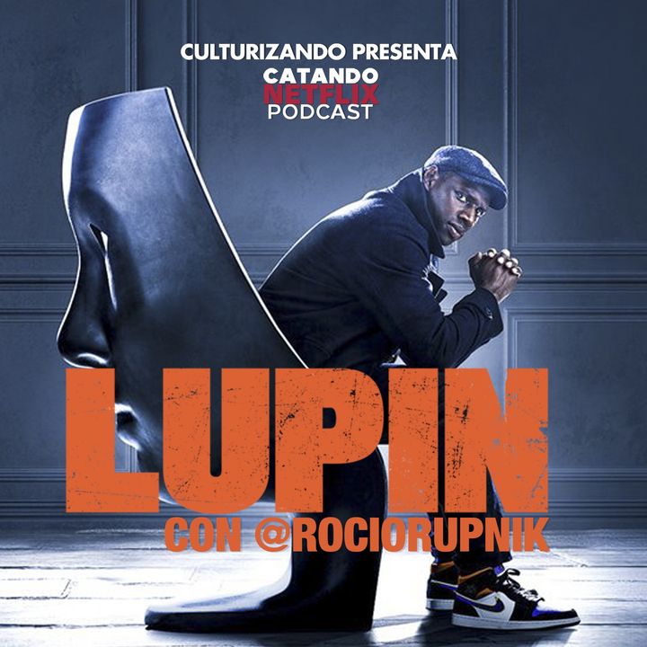 Lupin • Catando Netflix • Series y Películas
