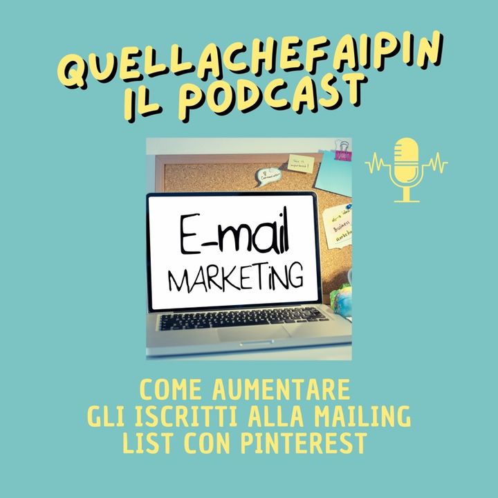 Usare Pinterest per aumentare gli iscritti alla Mailinglist- Quellachefaipin