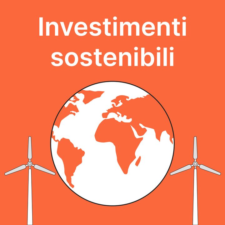 Finanza in Tasca #9 - Investimenti sostenibili