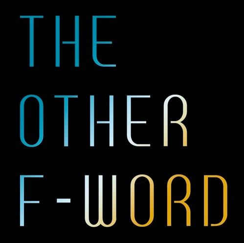 The Other F-Word, by Josh Gross