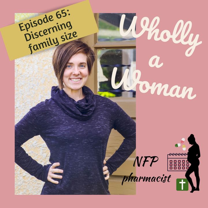 Episode 65: Discerning family size | Dr. Emily, natural family planning pharmacist