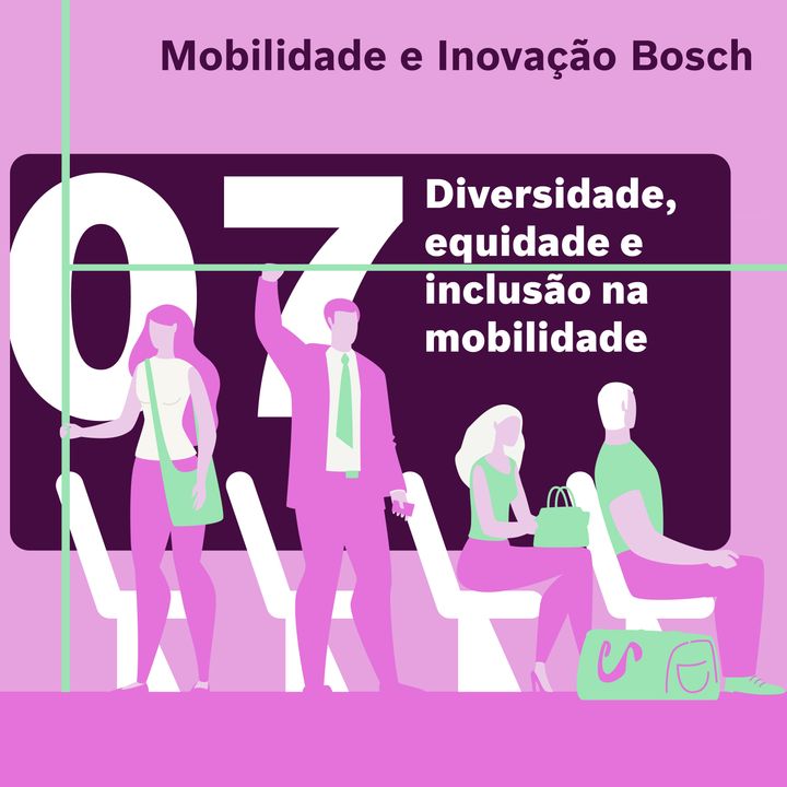 Mobilidade e Inovação Bosch #07 – Diversidade, equidade e inclusão na mobilidade