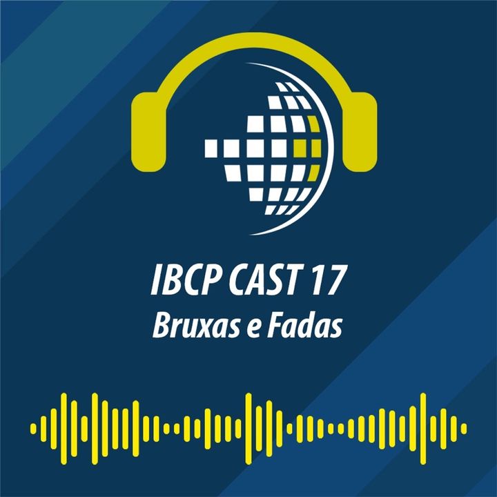 IBCP Cast 17 - Bruxas e Fadas #Psicanálise #Arquétipos #Feminino