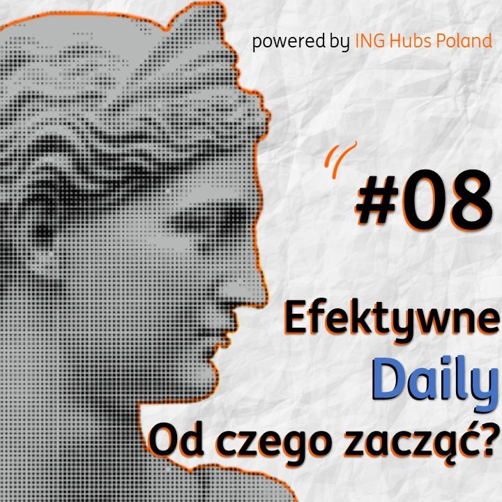 #8 Efektywne Daily - Od czego zacząć?