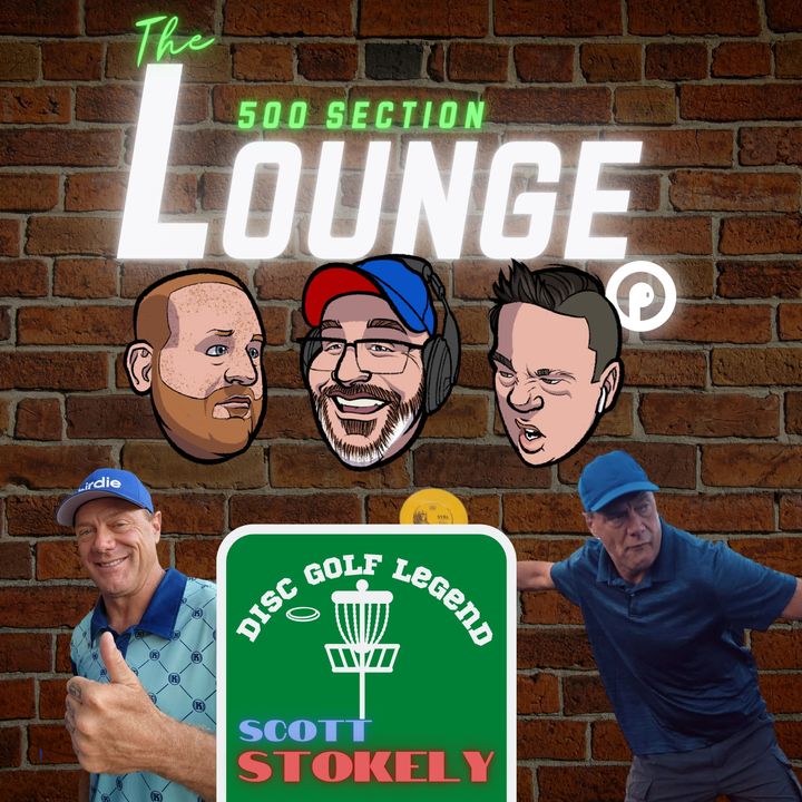 E144: Scott Stokely, the Man, the Disc, the Legend In the Lounge!