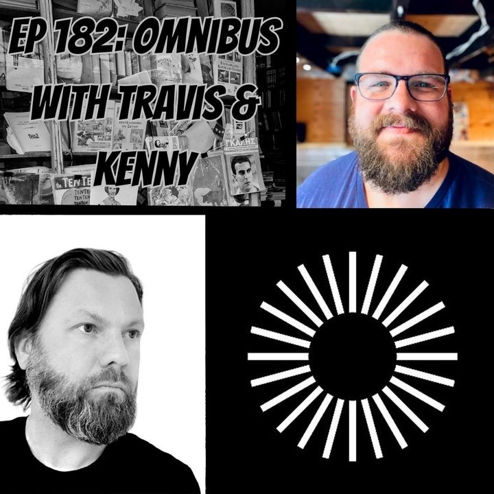 Ep 182: Travis and Kenny of Omnibus