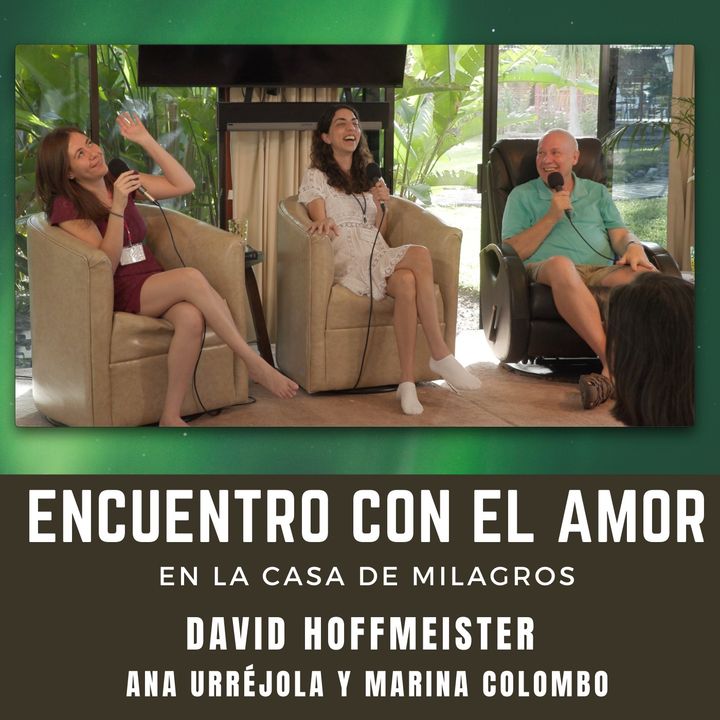 # 2 Sesión de la tarde - Retiro «Encuentro con el Amor en La Casa de Milagros» con David Hoffmeister, Marina Colombo y Ana Urréjola