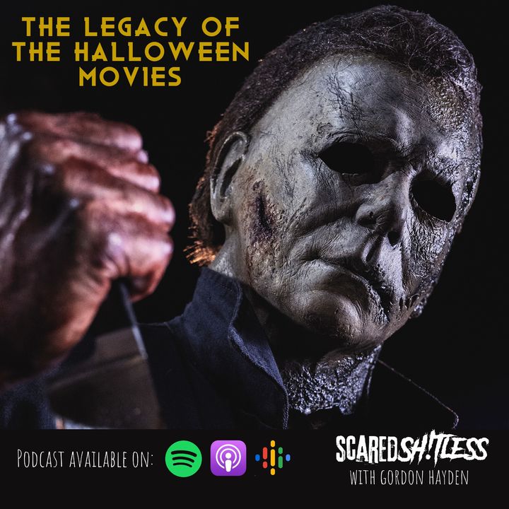 Episode 10 - THE LEGACY OF THE HALLOWEEN FILMS / HALLOWEEN KILLS REVIEW