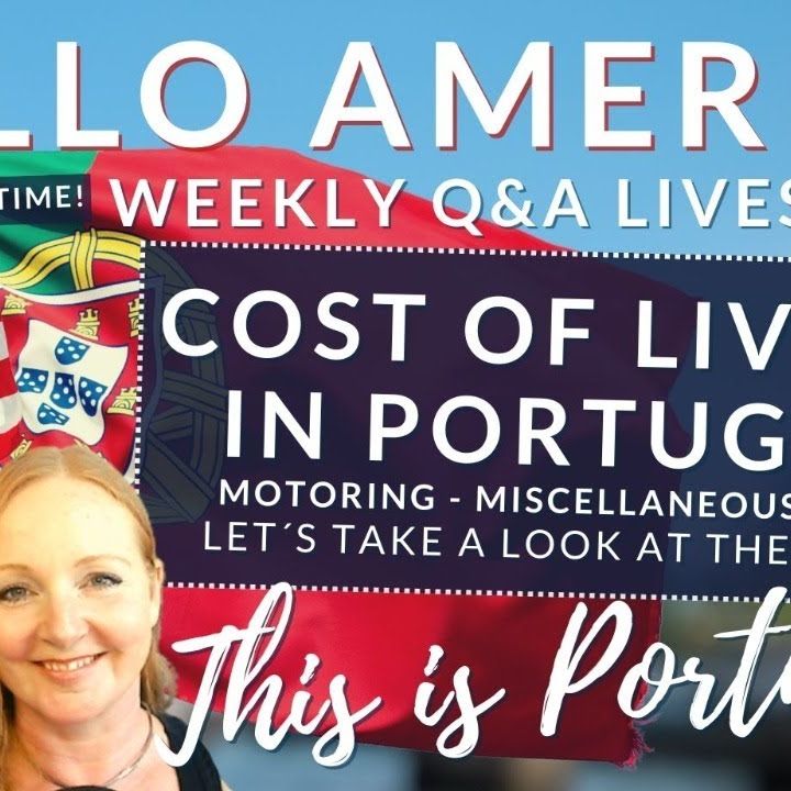 Cost of Living in Portugal - Hello America, This is Portugal! - The 'Portugal-curious' Q&A - PART 3