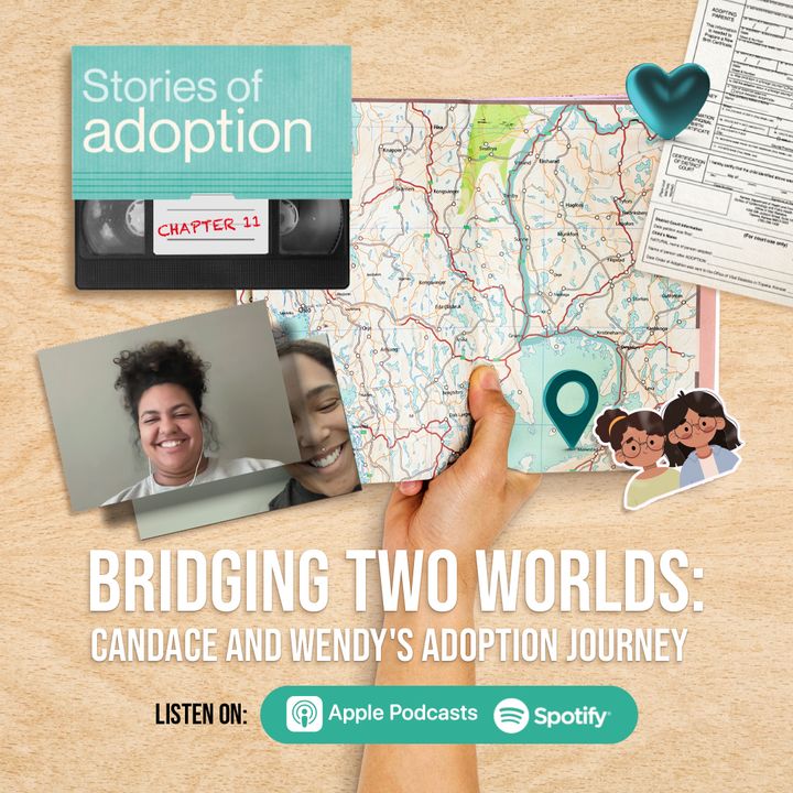Ep 11. Bridging Two Worlds: Candace and Wendy's Adoption Journey