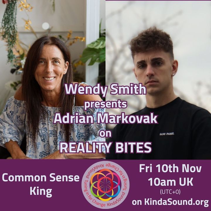 Common Sense King | Adrian Markovak on Reality Bites with Wendy Smith