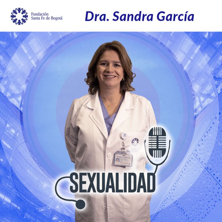 #21 Conozcamos de Salud Sexual - Dra. Sandra García