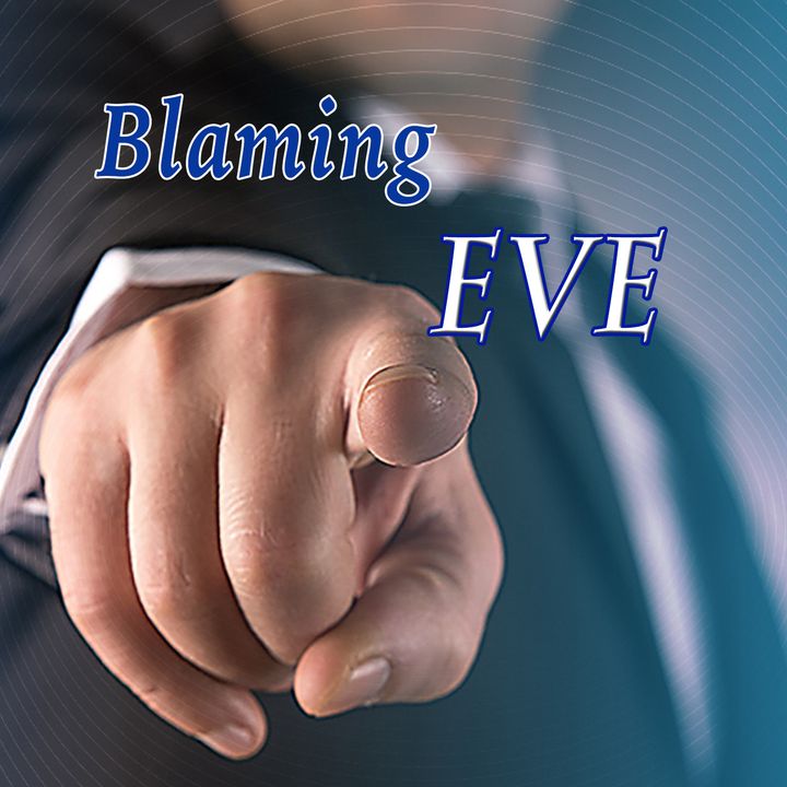 Blaming Eve, Genesis 3:10-12