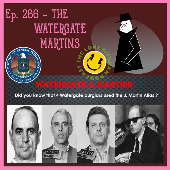 JFK Assassination - Ep. 266 ~ The Watergate Martins