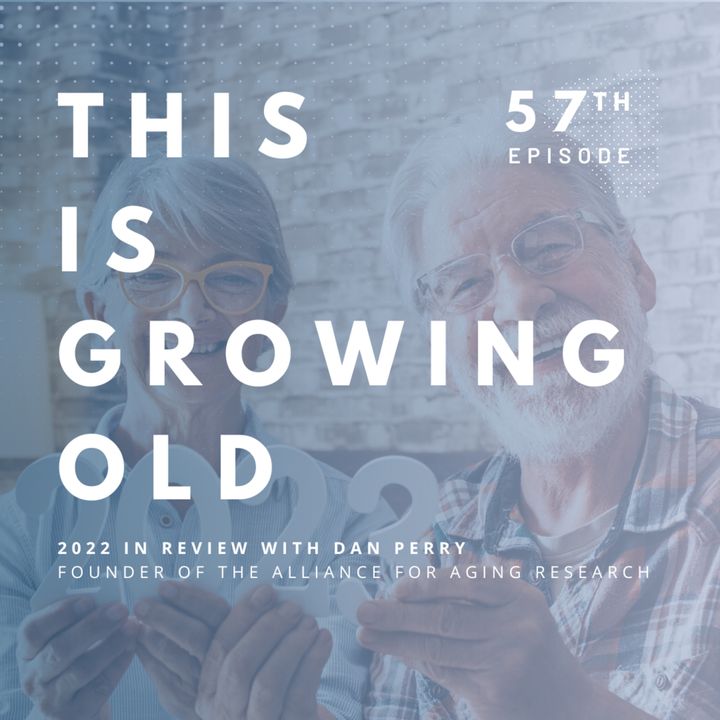 2022 in Review With Dan Perry, Founder of the Alliance for Aging Research