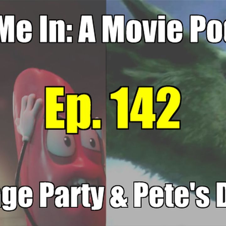 Ep. 142: Sausage Party & Pete's Dragon