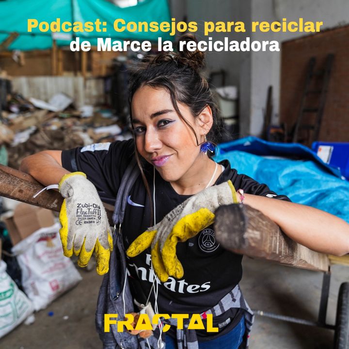 #Fractal: Consejos para reciclar de Marce la Recicladora