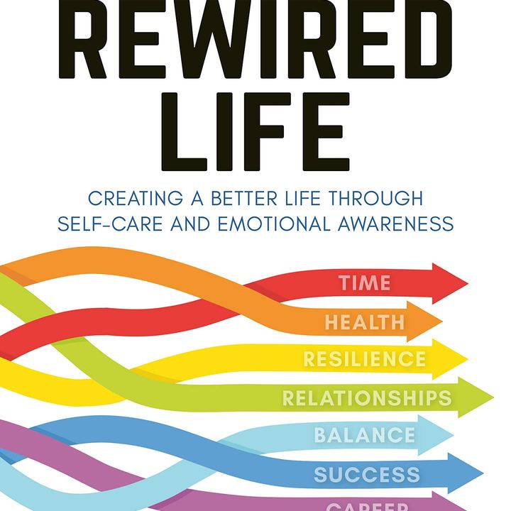 Erica Spiegelman, Author of "The Rewired Life: Creating a Better Life through Self-Care and Emotional Awareness"