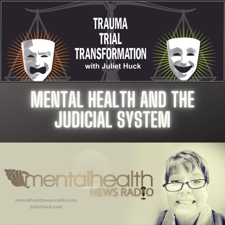 Trauma Trial Transformation: Mental Health and the Justice System