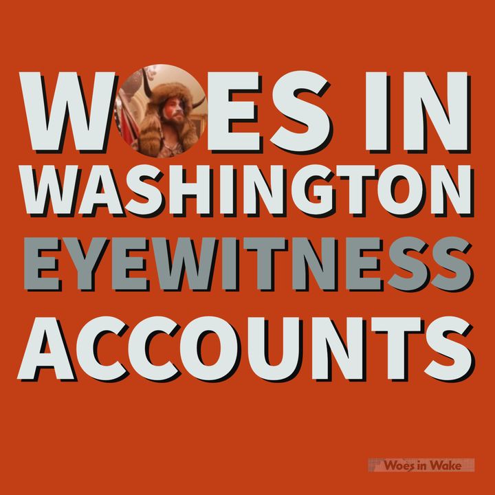 WOES in WASHINGTON -Eye Witnesses Jan 7, 2021