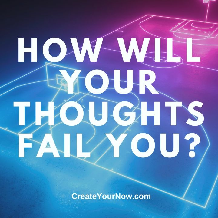 3347 How Will Your Thoughts Fail You?