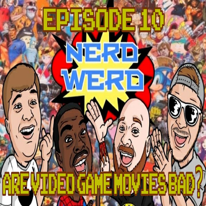 Ep10: Are Video Game Movies Bad?