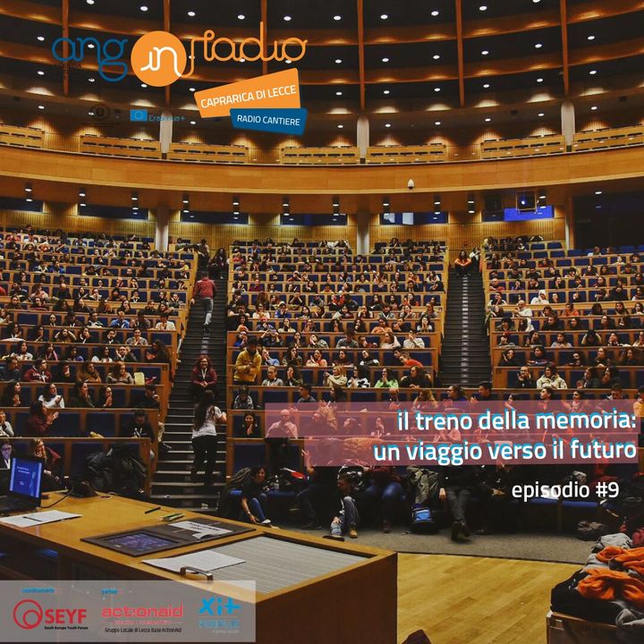 Puglia - Radio Cantiere #9 -  Il Treno della Memoria: un viaggio verso il futuro