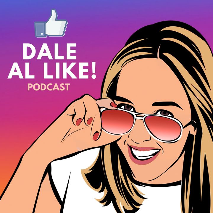 Dale Al Like! Podcast